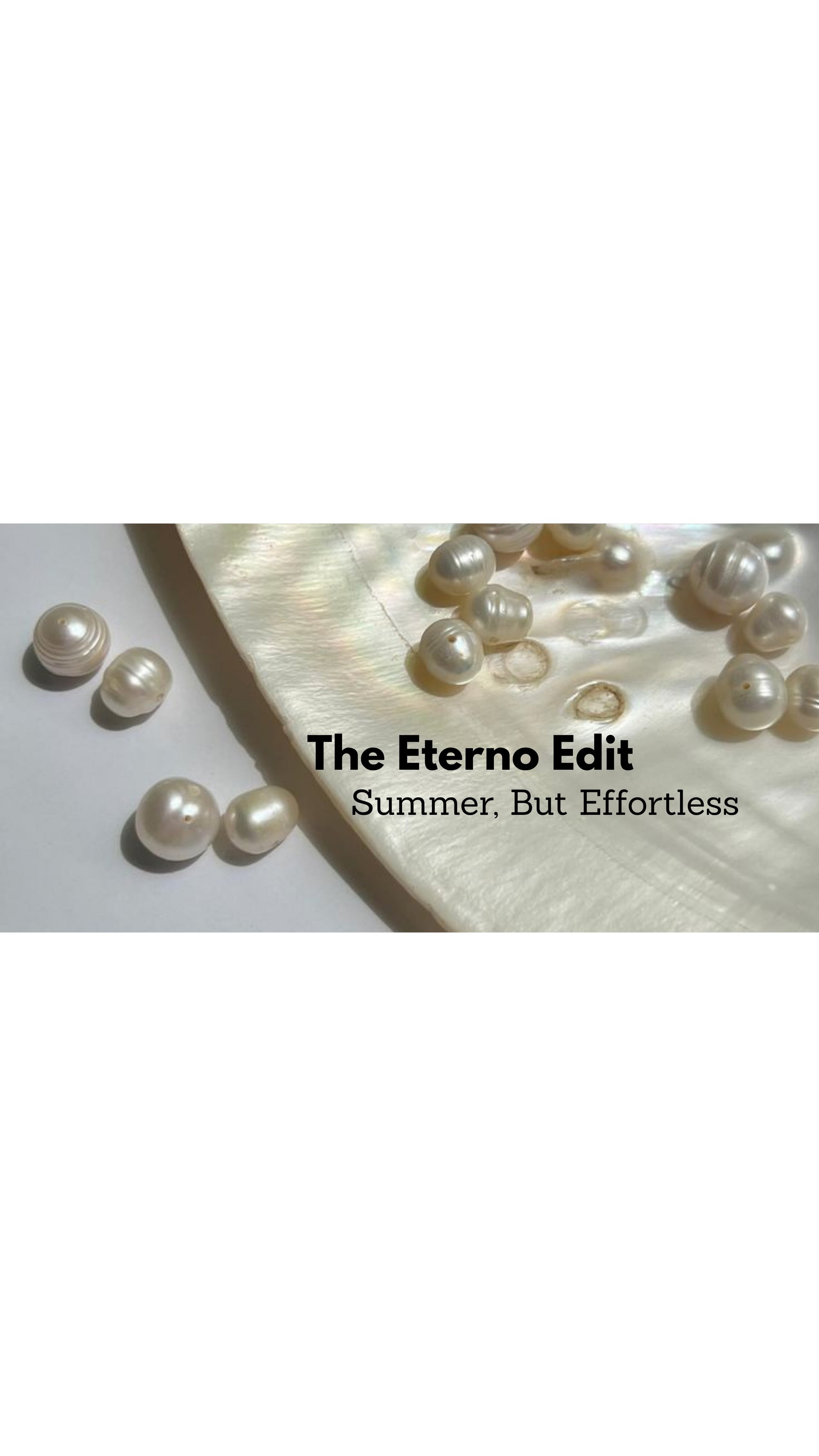 Summer, But Effortless: The Eterno Edit
