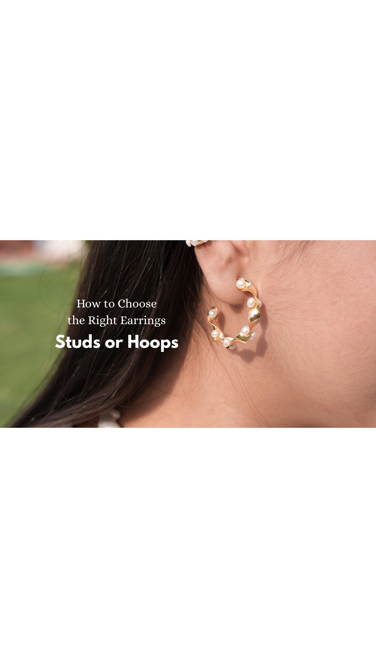 Studs vs Hoops: How to Choose the Right Earrings for Your Style