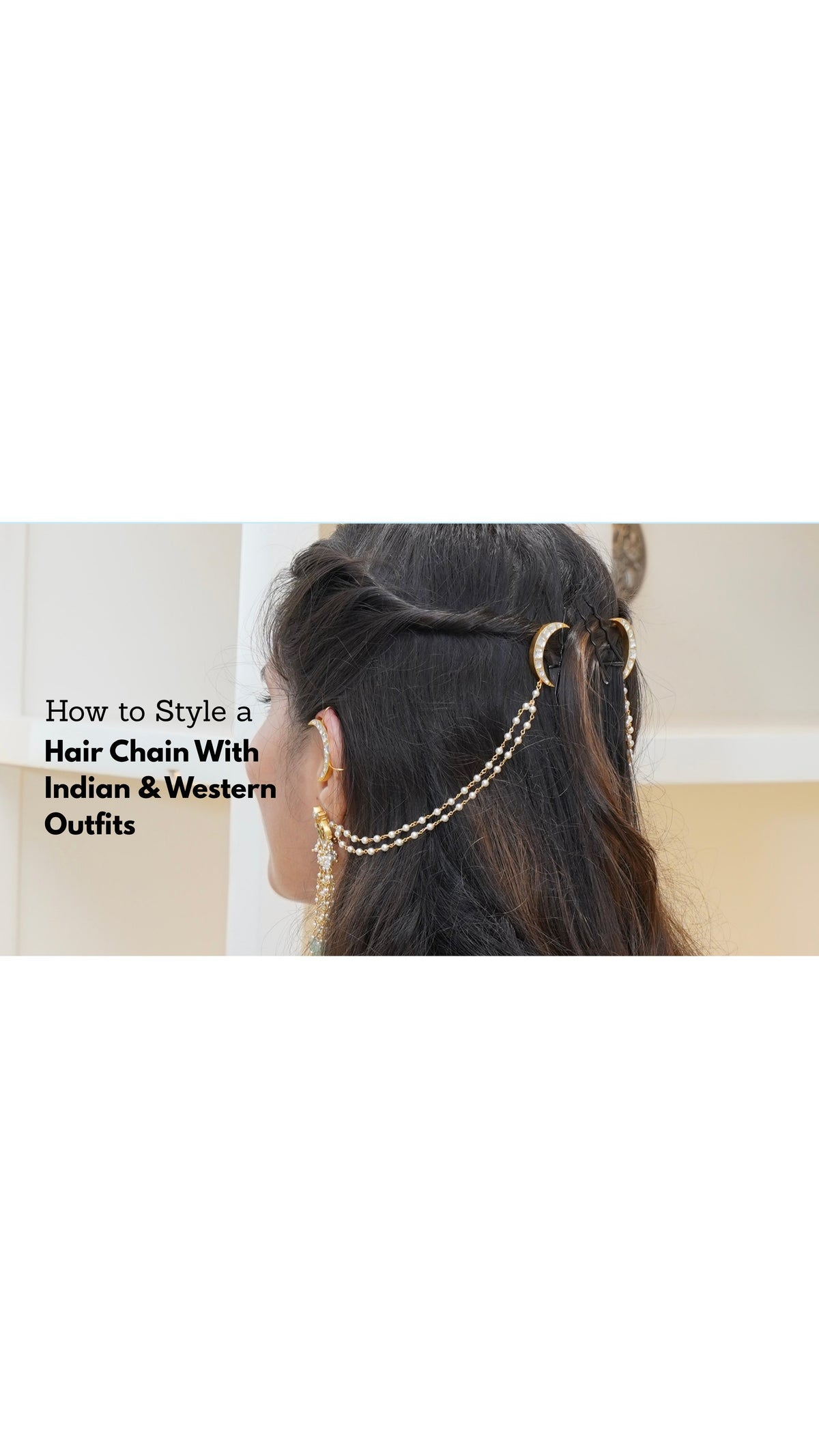 How to Style a Hair Chain With Indian & Western Outfits